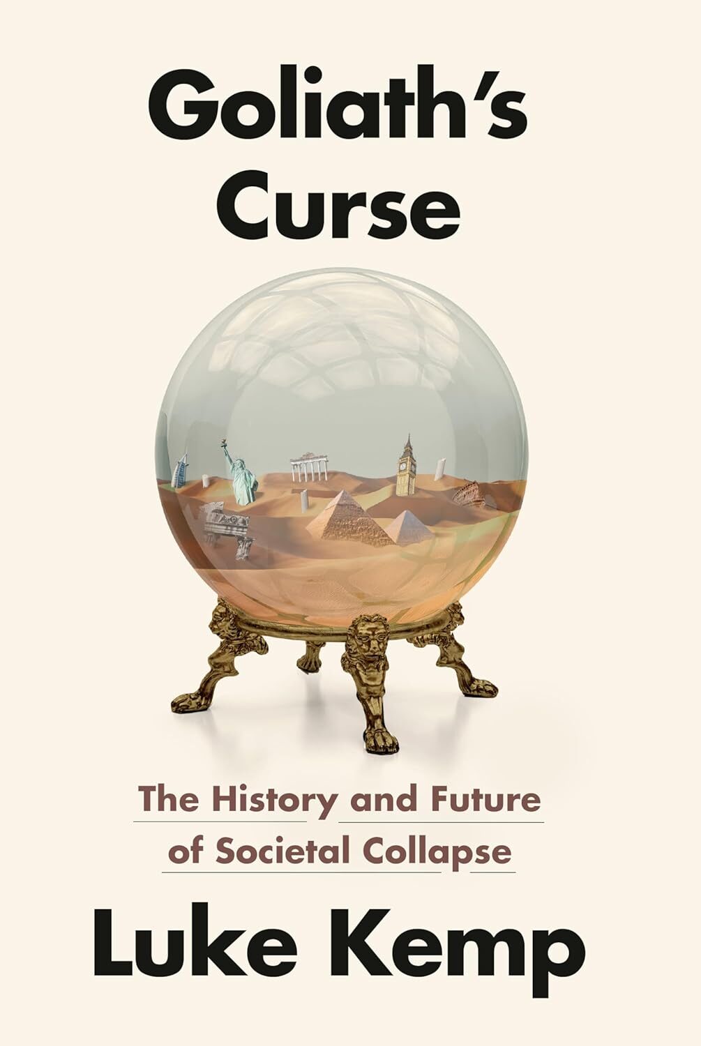Goliath's Curse: History of Societal Collapse 1 Goliath's Curse: History of Societal Collapse