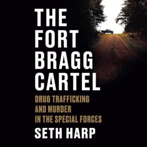 The Fort Bragg Cartel: Drug Trafficking