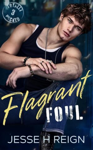 Flagrant Foul: Totally Pucked Book 3