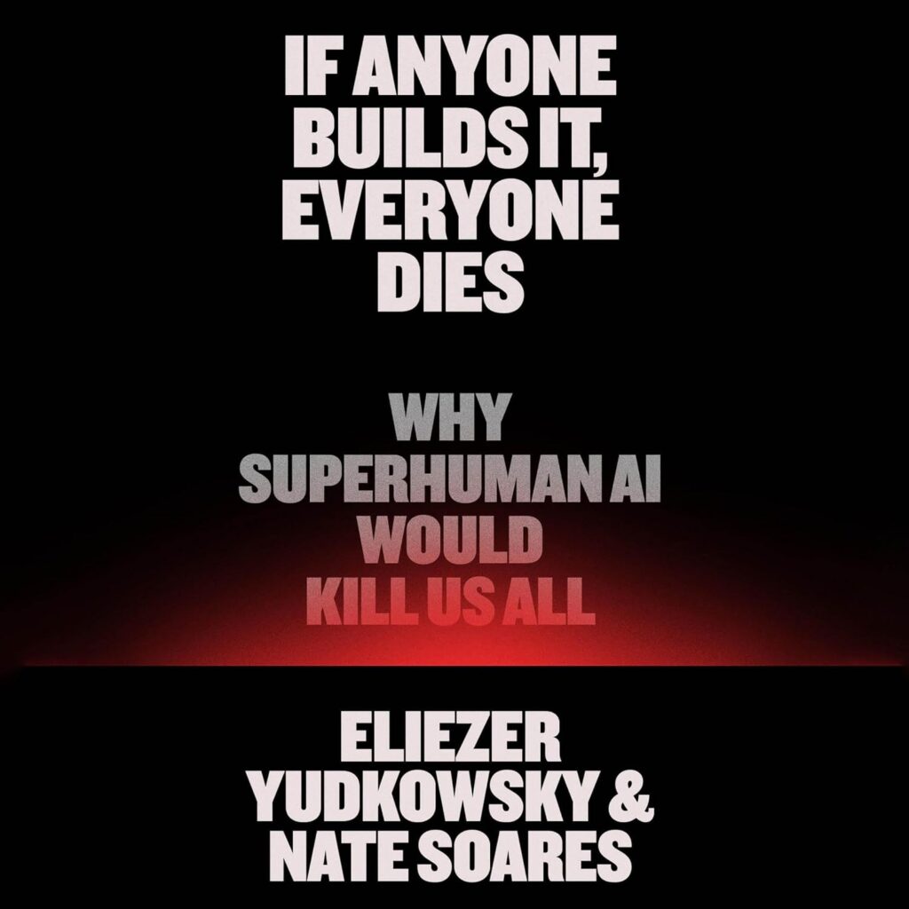 If Anyone Builds It, Everyone Dies 1 If Anyone Builds It, Everyone Dies