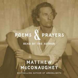 Poems & Prayers: Audible Edition by McConaughey
