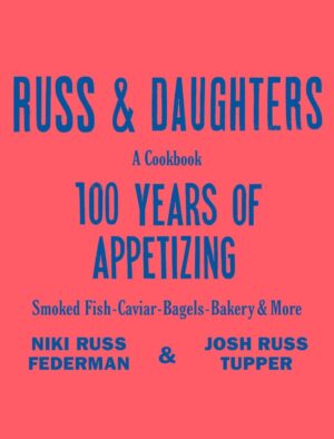 Russ & Daughters: A Century of Appetizing