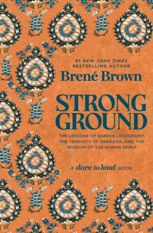 Strong Ground: Lessons in Daring Leadership