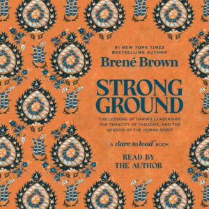 Strong Ground: Lessons of Daring Leadership