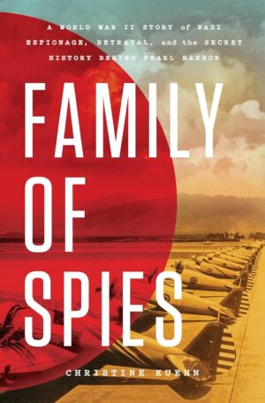 Family of Spies: WWII Espionage and Betrayal