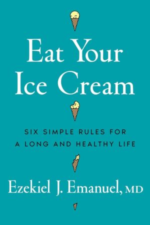 Eat Ice Cream: Six Rules for Health