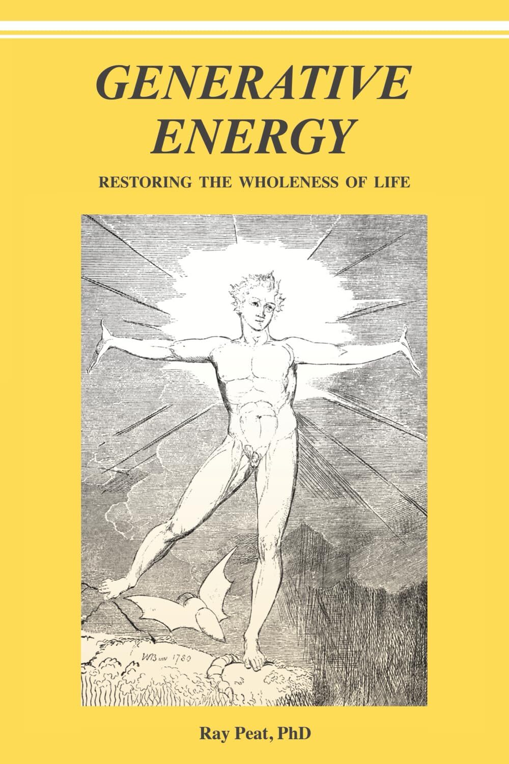 Generative Energy: Restoring Life's Wholeness 1 Generative Energy: Restoring Life's Wholeness