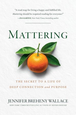 Mattering: The Key to Connection and Purpose