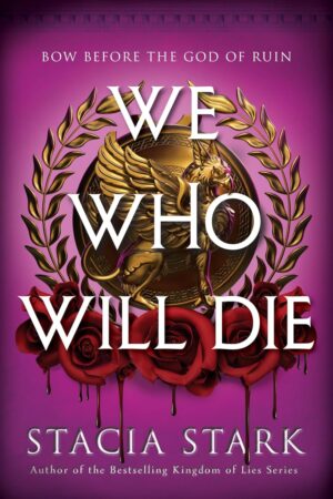 We Who Will Die: A Romantasy in Ancient Rome