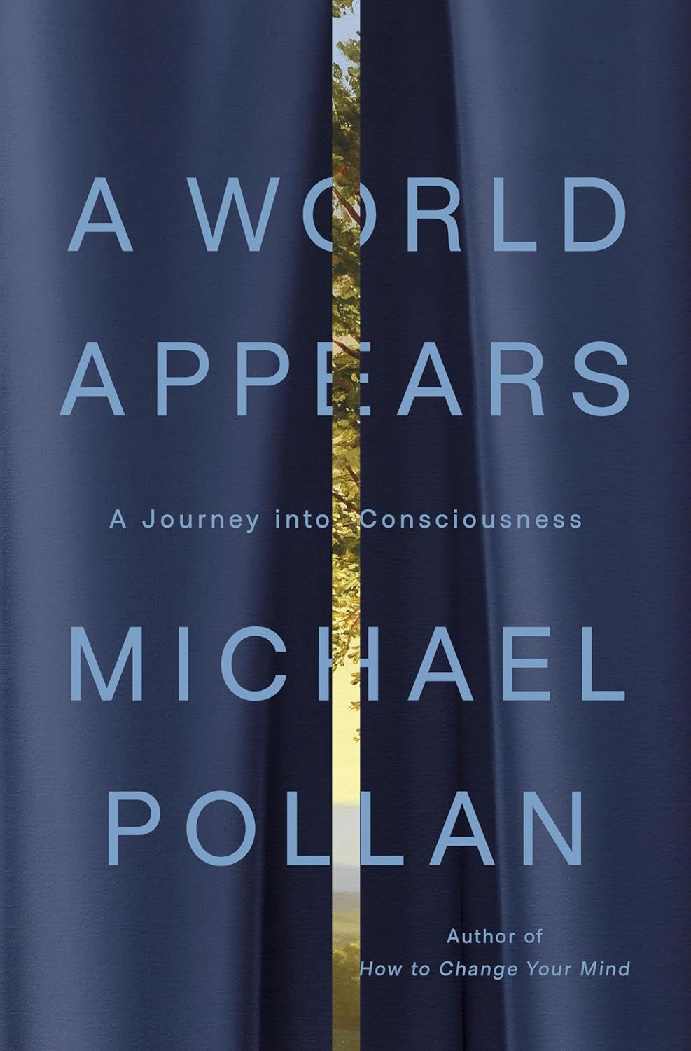 Exploring Consciousness: A World Appears 1 Exploring Consciousness: A World Appears