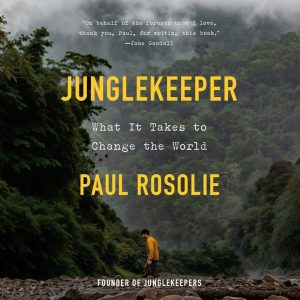 Junglekeeper: Changing the World - Audible Edition