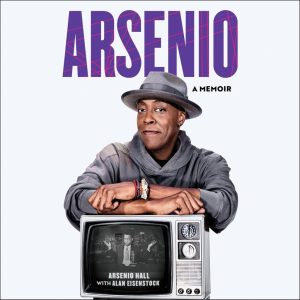 Arsenio: A Memoir - Audible Edition