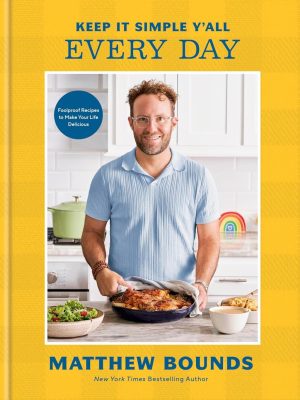 Keep It Simple: Delicious Everyday Recipes