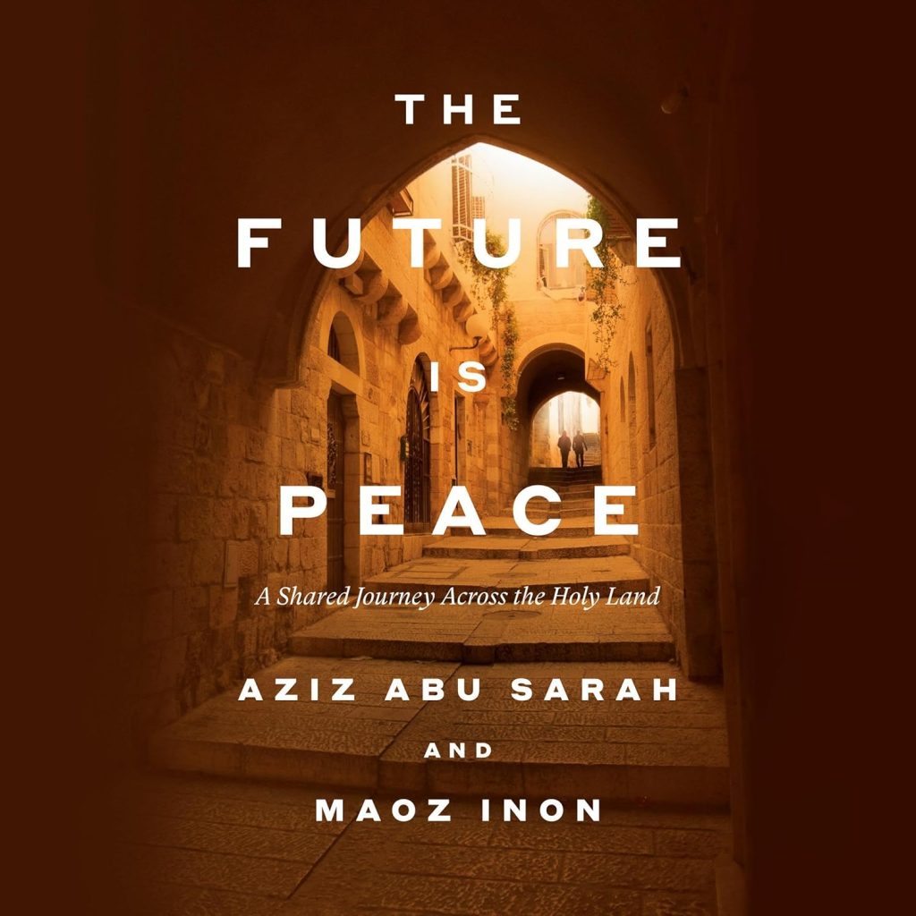 The Future Is Peace: Holy Land Journey 1 The Future Is Peace: Holy Land Journey