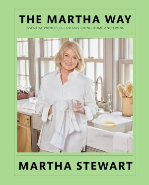 The Martha Way: Mastering Home and Living