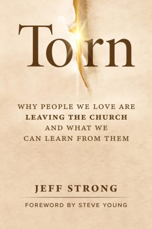 Torn: Understanding Why Loved Ones Leave Church